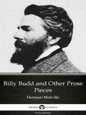 cover image of Billy Budd and Other Prose Pieces by Herman Melville--Delphi Classics (Illustrated)